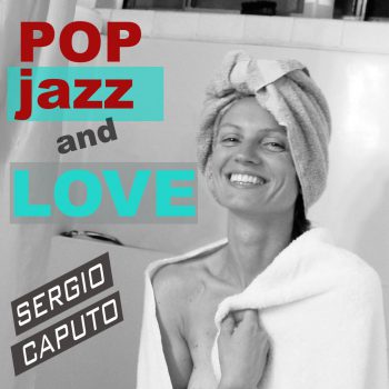 Sergio Caputo - Pop, Jazz & Love