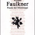 Poesie del Mississippi Testo inglese a fronte di William Faulkner