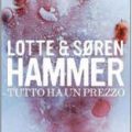 Tutto ha un prezzo di Lotte Hammer Soren Hammer