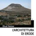 Larchitettura di ErodeIl grande costruttore di Ehud Netzer