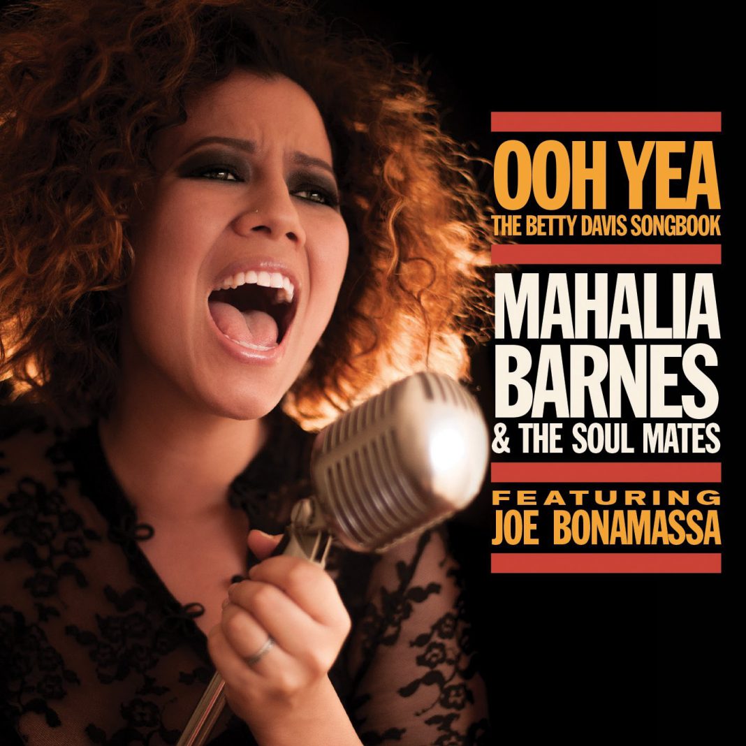 Ooh Yea. The Betty Davis Songbook – Mahalia Barnes feat. Joe Bonamassa Ooh Yea. The Betty Davis Songbook – Mahalia Barnes feat. Joe Bonamassa