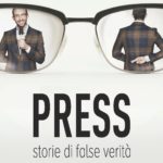 Da oggi 14 luglio PRESS – Storie di false verità