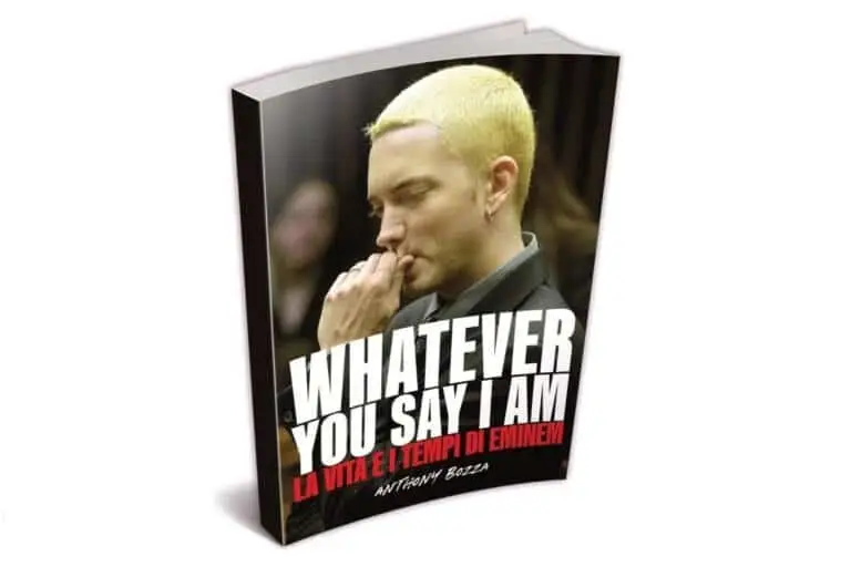 Eminem, torna in libreria il bestseller “Whatever you say i am” di Anthony Bozza
