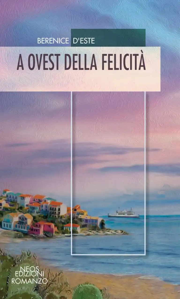 Un viaggio intimo tra radici ed emozioni: “A Ovest della Felicità” di Berenice d’Este