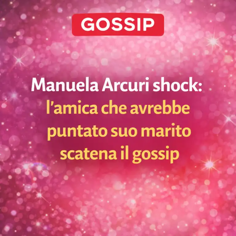 Manuela Arcuri shock: l’amica che avrebbe puntato suo marito scatena il gossip