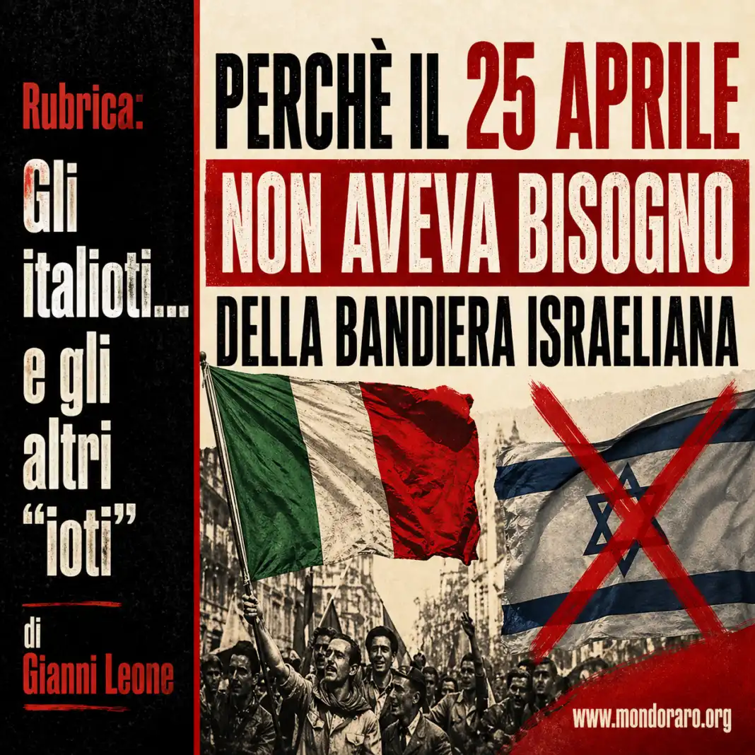 Perchè il 25 aprile non aveva bisogno della bandiera di Israele Perchè il 25 aprile non aveva bisogno della bandiera di Israele